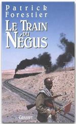 Le train du Négus. Sur les pas de Rimbaud - Forestier Patrick