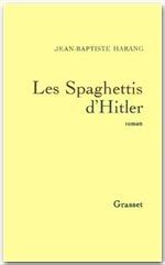 Les spaghettis d'Hitler - Harang Jean-Baptiste