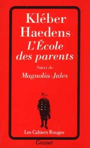 L'école des parents. suivi de Magnolia-Jules - Haedens Kléber