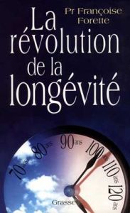 La révolution de la longévité - Forette Françoise
