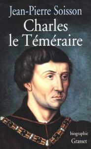 Charles le Téméraire - Soisson Jean-Pierre