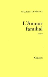 L'amour familial - Dupêchez Charles François