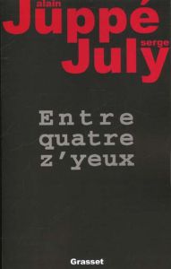 Entre quatre z'yeux - July Serge - Juppé Alain