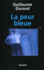 La peur bleue - Durand Guillaume