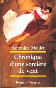 Chronique d'une sorcière de vent - Maillet Antonine