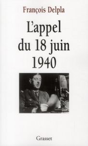 L'appel du 18 juin 1940 - Delpla François