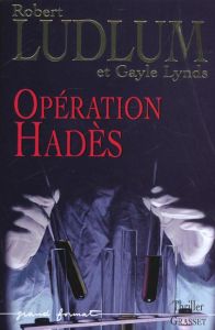 Réseau Bouclier Tome 1 : Opération Hadès - Ludlum Robert - Lynds Gayle