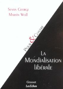 La mondialisation libérale - George Susan - Wolf Martin