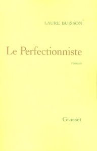 Le Perfectionniste - Buisson Laure