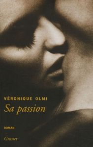 Sa passion - Olmi Véronique
