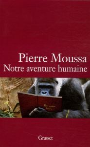 Notre aventure humaine - Moussa Pierre