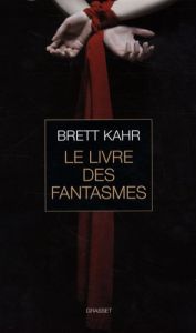 Le livre des fantasmes - Kahr Brett - Demarty Pierre