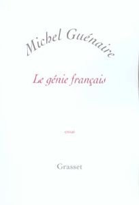 Le génie français - Guénaire Michel