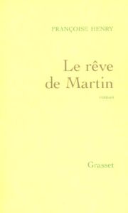 Le rêve de Martin - Henry Françoise