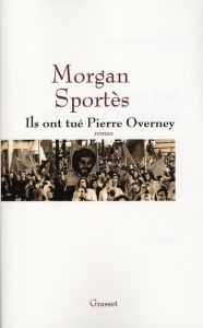 Ils ont tué Pierre Overney - Sportès Morgan