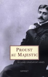 Proust au Majestic - Davenport-Hines Richard - Zavriew André