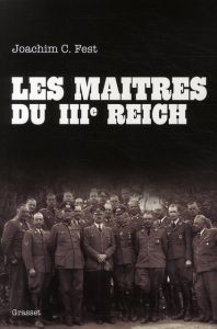 Les maîtres du IIIe Reich - Fest Joachim C. - Hutin Simone - Barth Maurice