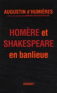 Homère et Shakespeare en banlieue - Humières Augustin d' - Van Renterghem Marion