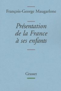 Présentation de la France à ses enfants - Maugarlone François-George