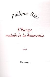 L'Europe malade de la démocratie - Riès Philippe