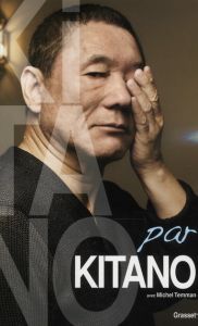 Kitano par Kitano - Kitano Takeshi - Temman Michel