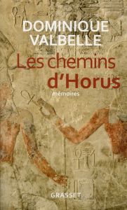Les chemins d'Horus - Valbelle Dominique
