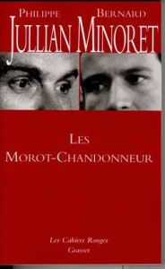 Les Morot-Chandonneur. Ou une Grande Famille - Jullian Philippe - Minoret Bernard - Lambron Marc