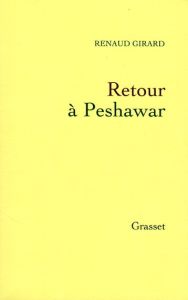 Retour à Peshawar - Girard Renaud