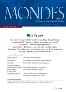 Mondes N° 7, Eté 2011 : Bâtir la paix - Juppé Alain - Michaïlof Serge - Araud Gérard - Gir