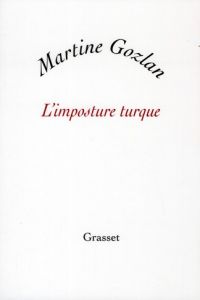 L'imposture turque - Gozlan Martine
