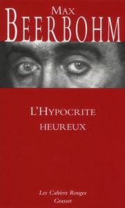 L'Hypocrite heureux - Beerbohm Henry Maximilian - Fogel Jean-François