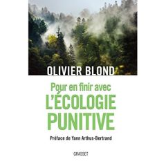 Pour en finir avec l'écologie punitive - Blond Olivier - Arthus-Bertrand Yann