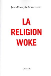 La religion woke - Braunstein Jean-François