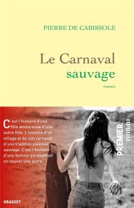 Le carnaval sauvage - Cabissole Pierre de