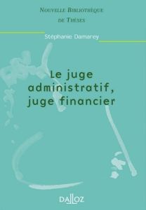 LE JUGE ADMINISTRATIF, JUGE FINANCIER - Damarey Stéphanie