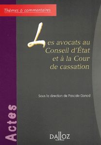 Les avocats au Conseil d'Etat et à la Cour de cassation - Gonod Pascale