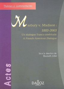Marbury v. Madison : 1803-2003. Un dialogue franco-américain - Zoller Elisabeth