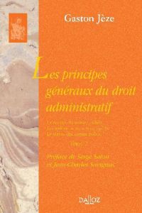 Les principes généraux du droit administratif. Tome 2, La notion de service public, les individus au - Jèze Gaston - Salon Serge - Savignac Jean-Charles