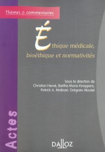 Ethique médicale, bioéthique et normativités - Hervé Christian - Knoppers Bartha Maria - Molinari