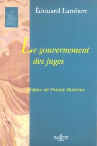 Le gouvernement des juges et la lutte contre la législation sociale aux Etats-Unis - Lambert Edouard - Moderne Franck