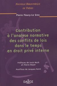 Contribution à l'analyse normative des conflits de lois dans le temps en droit privé interne - Fleury-Le Gros Pierre - Bach Louis - Mayer Pierre