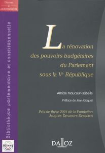 Rénovation des pouvoirs budgétaires du Parlement sous la Ve République - Maucour-Isabelle Amicie - Gicquel Jean