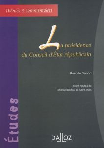 La présidence du Conseil d'Etat républicain - Gonod Pascale - Denoix de Saint Marc Renaud