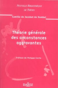 Théorie générale des circonstances aggravantes - Jacobet de Nombel Camille de - Conte Philippe