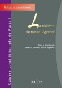 La réforme du travail législatif - Mathieu Bertrand - Verpeaux Michel