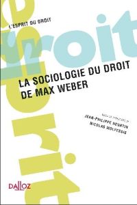 La sociologie du droit de Max Weber - Heurtin Jean-Philippe - Molfessis Nicolas
