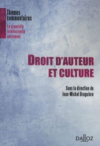 Droit d'auteur et culture - Bruguière Jean-Michel - Alcaras Jean-Robert - Bena