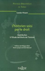 L'historien saisi par le droit. Contribution à l'étude des droits de l'histoire - Vivant Carole - Pétel Philippe - Rémond René
