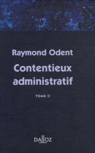 Contentieux administratif. Tome 2, Fasicules 4 à 6 - Odent Raymond - Denoix de Saint Marc Renaud