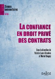 La confiance en droit privé des contrats - Benabou Valérie-Laure - Chagny Muriel